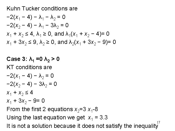 Kuhn Tucker conditions are − 2(x 1 − 4) − λ 1 − λ