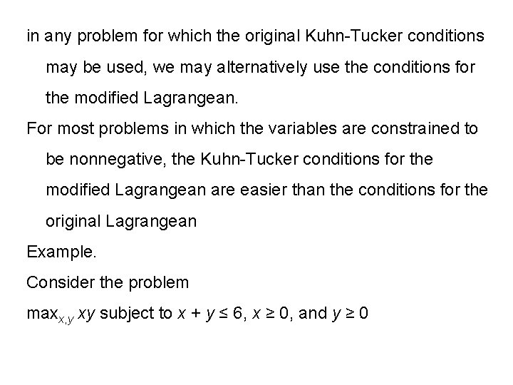 in any problem for which the original Kuhn-Tucker conditions may be used, we may