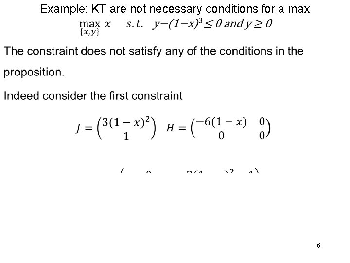  • Example: KT are not necessary conditions for a max 6 