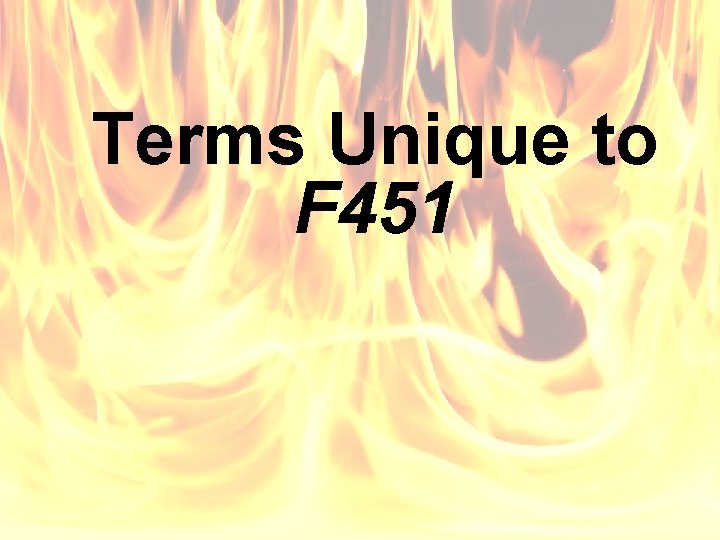 Terms Unique to F 451 