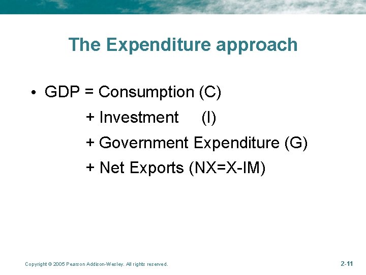 The Expenditure approach • GDP = Consumption (C) + Investment (I) + Government Expenditure