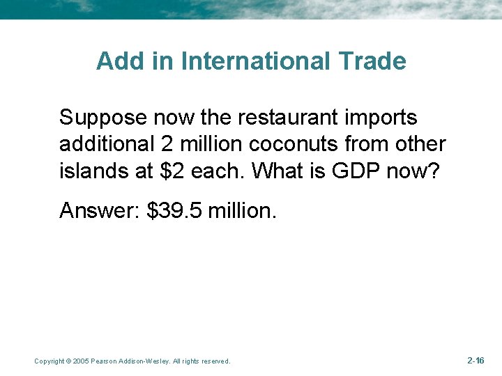 Add in International Trade Suppose now the restaurant imports additional 2 million coconuts from