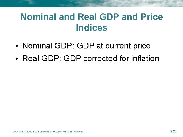 Nominal and Real GDP and Price Indices • Nominal GDP: GDP at current price