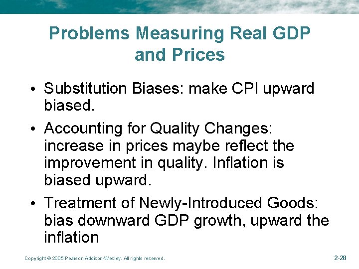 Problems Measuring Real GDP and Prices • Substitution Biases: make CPI upward biased. •