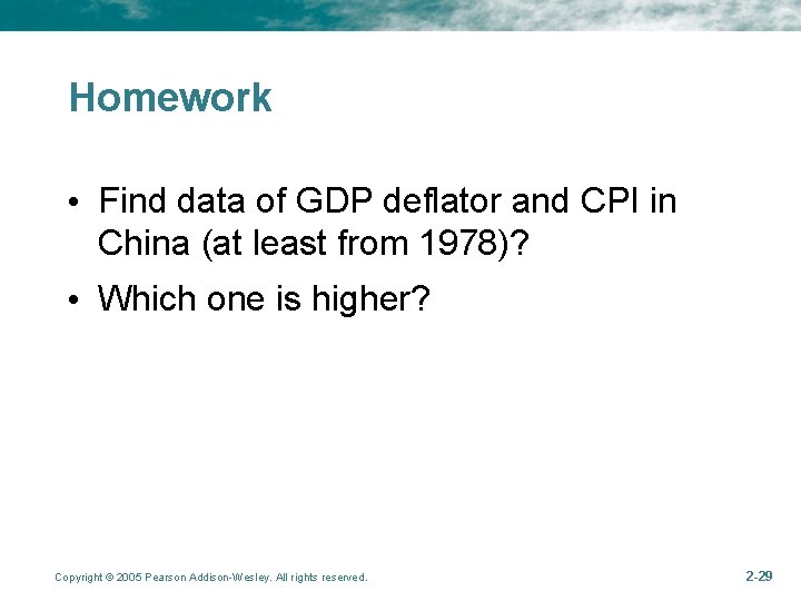 Homework • Find data of GDP deflator and CPI in China (at least from