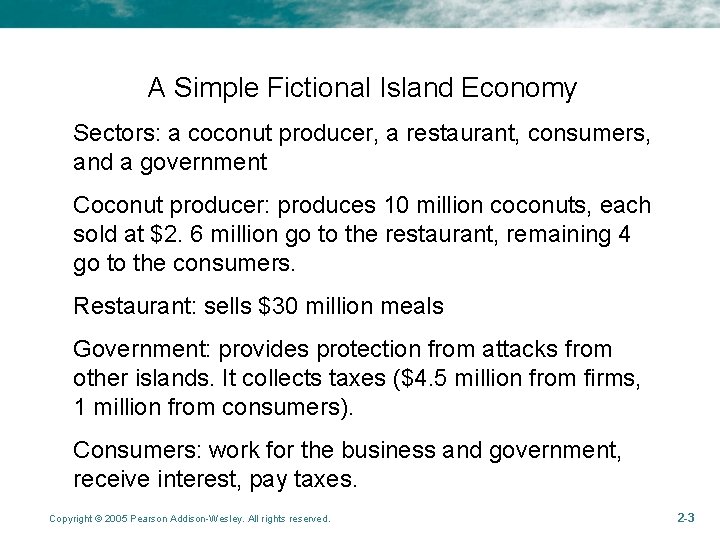 A Simple Fictional Island Economy Sectors: a coconut producer, a restaurant, consumers, and a
