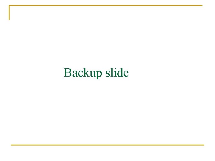 Backup slide 