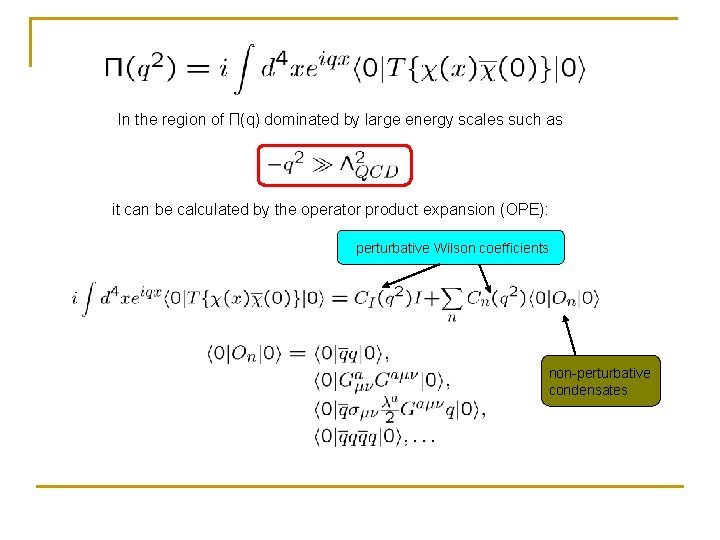 In the region of Π(q) dominated by large energy scales such as it can