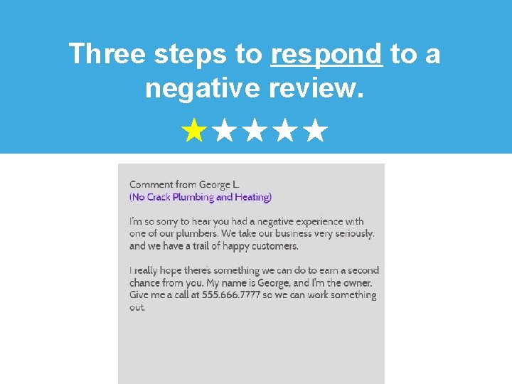 Three steps to respond to a negative review. 