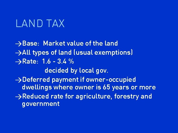 LAND TAX >Base: Market value of the land >All types of land (usual exemptions)