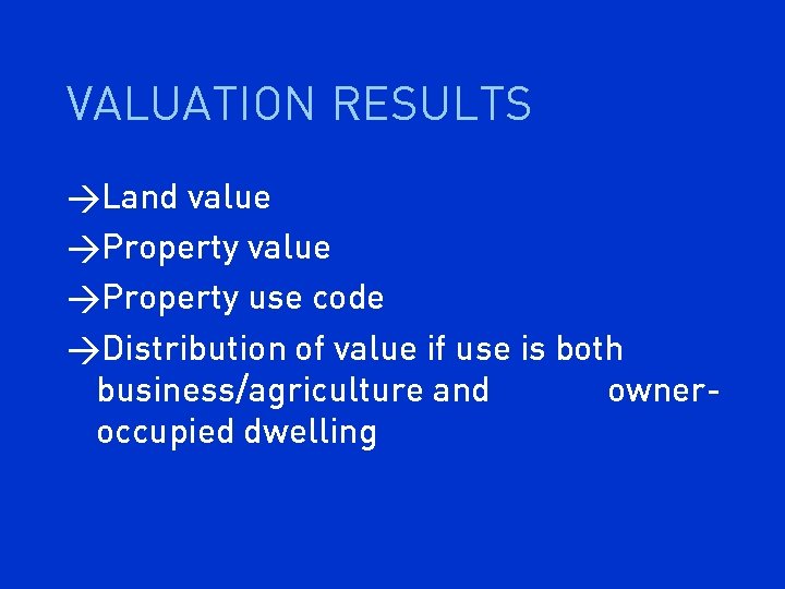 VALUATION RESULTS >Land value >Property use code >Distribution of value if use is both
