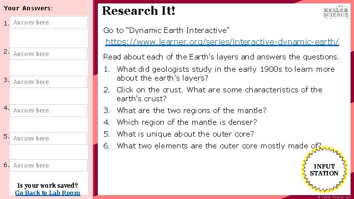 Your Answers: 1. Answer here Research It! Go to “Dynamic Earth Interactive” https: //www.