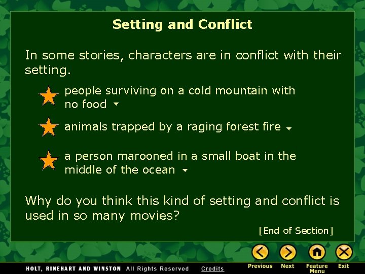 Setting and Conflict In some stories, characters are in conflict with their setting. people