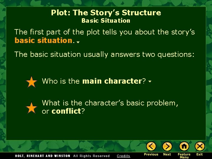 Plot: The Story’s Structure Basic Situation The first part of the plot tells you