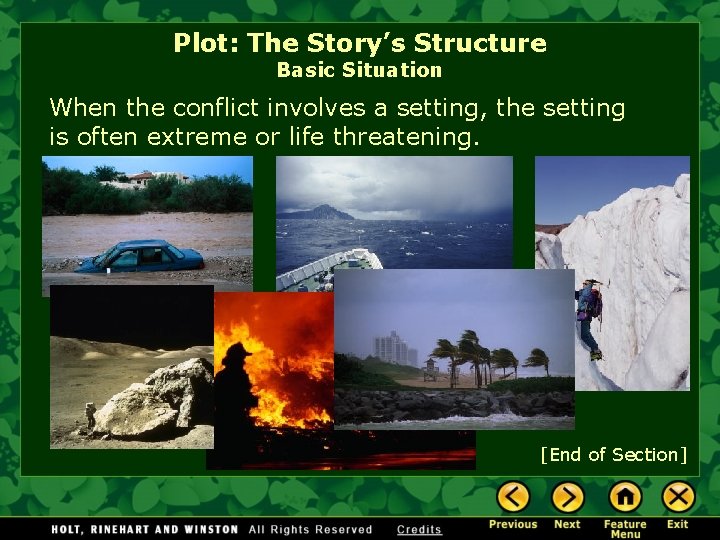 Plot: The Story’s Structure Basic Situation When the conflict involves a setting, the setting