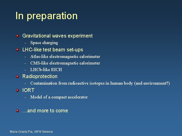 In preparation Gravitational waves experiment – Space charging LHC-like test beam set-ups – –