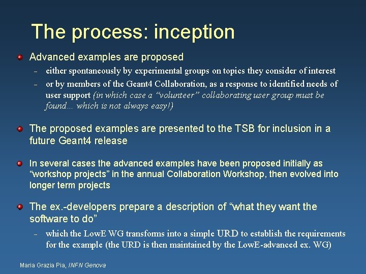 The process: inception Advanced examples are proposed – – either spontaneously by experimental groups