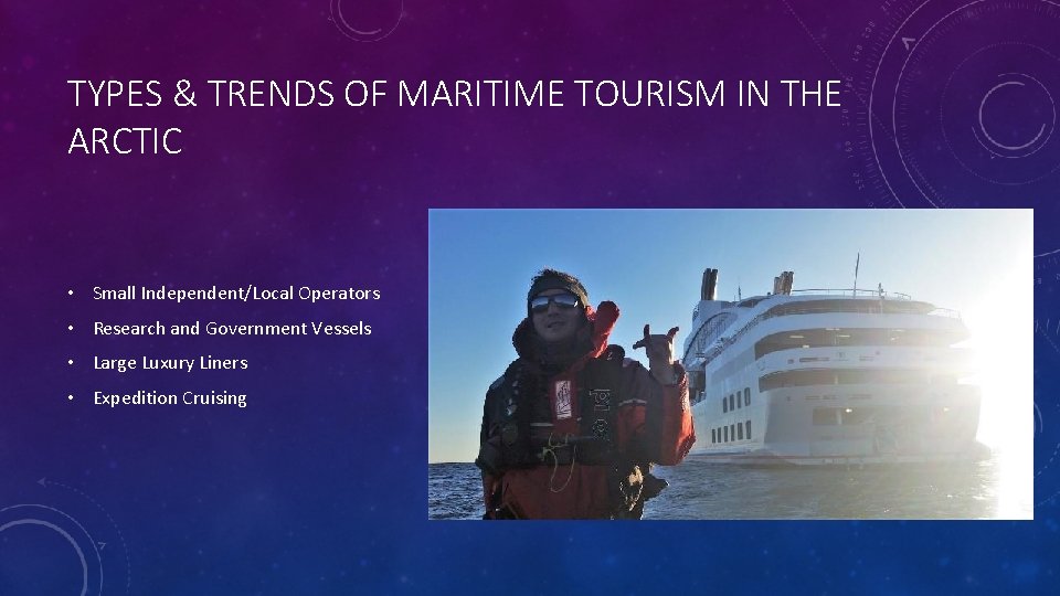 TYPES & TRENDS OF MARITIME TOURISM IN THE ARCTIC • Small Independent/Local Operators •