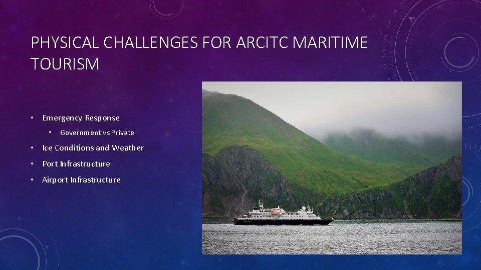 PHYSICAL CHALLENGES FOR ARCITC MARITIME TOURISM • Emergency Response • Government vs Private •