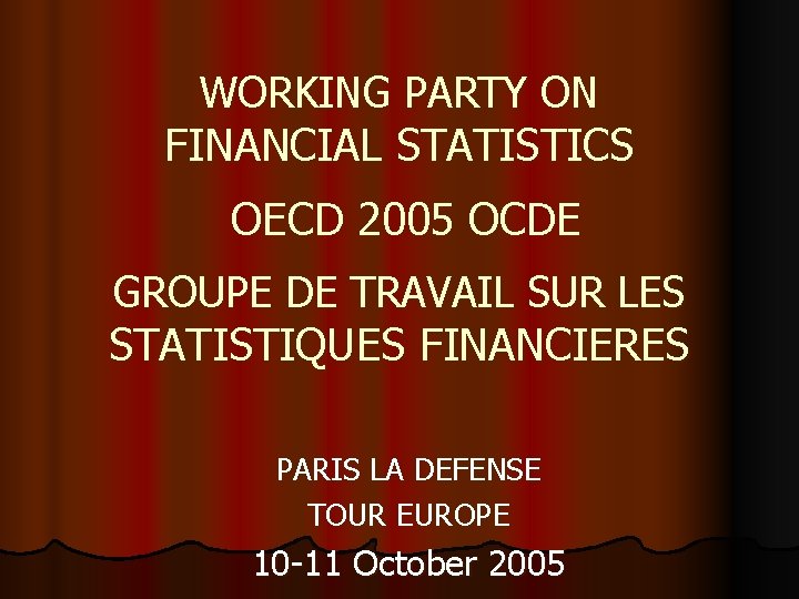 WORKING PARTY ON FINANCIAL STATISTICS OECD 2005 OCDE GROUPE DE TRAVAIL SUR LES STATISTIQUES
