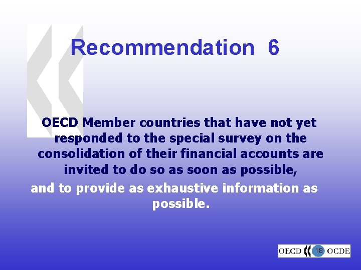 Recommendation 6 OECD Member countries that have not yet responded to the special survey