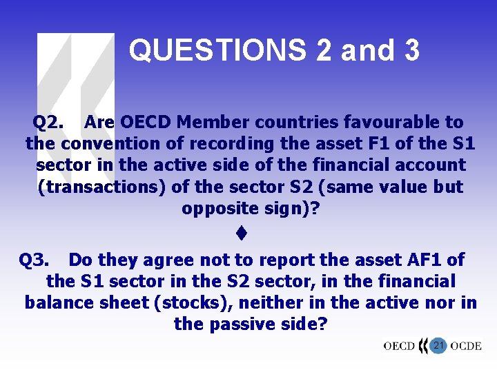 QUESTIONS 2 and 3 Q 2. Are OECD Member countries favourable to the convention