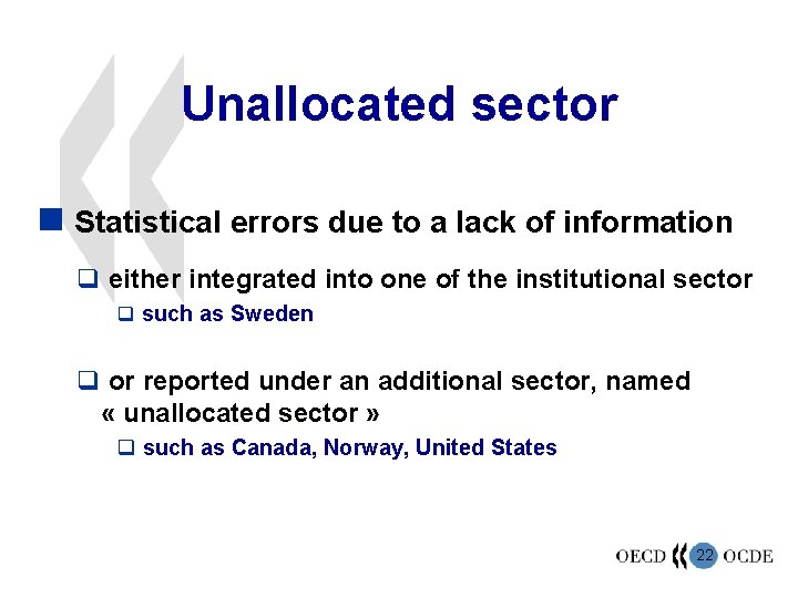 Unallocated sector n Statistical errors due to a lack of information q either integrated