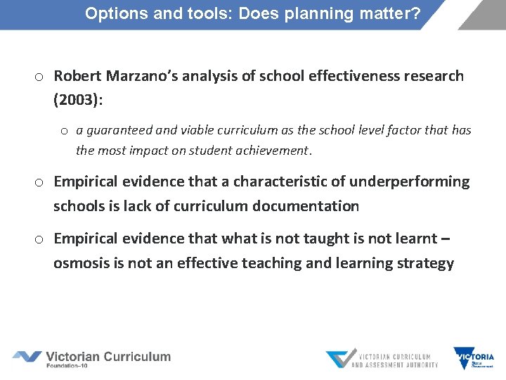 Options and tools: Does planning matter? o Robert Marzano’s analysis of school effectiveness research