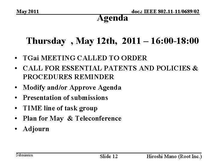 May 2011 Agenda doc. : IEEE 802. 11 -11/0689/02 Thursday , May 12 th,