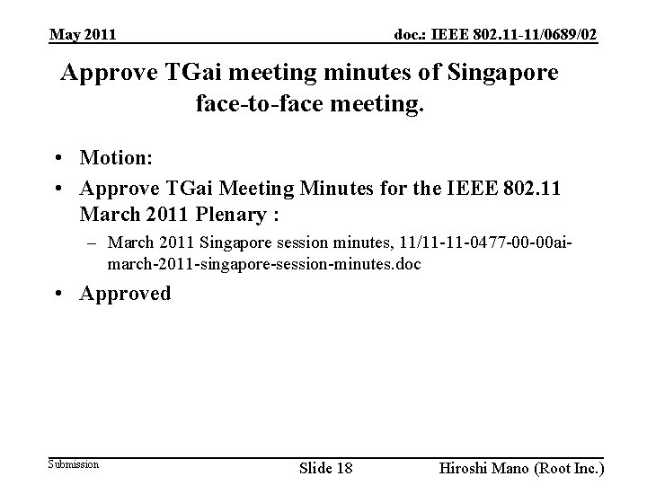 doc. : IEEE 802. 11 -11/0689/02 May 2011 Approve TGai meeting minutes of Singapore