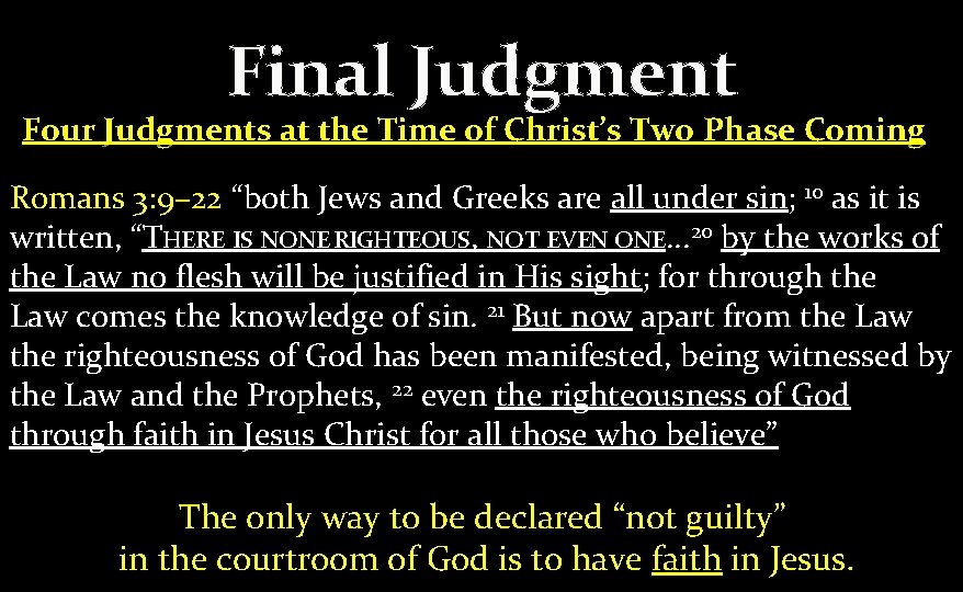 Final Judgment Four Judgments at the Time of Christ’s Two Phase Coming 10 as