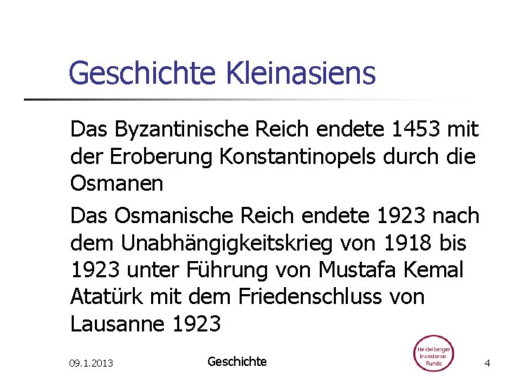 Geschichte Kleinasiens Das Byzantinische Reich endete 1453 mit der Eroberung Konstantinopels durch die Osmanen