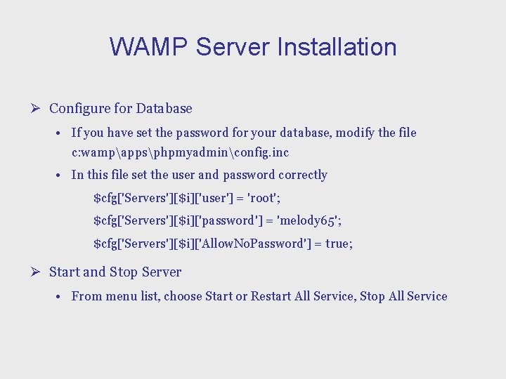 WAMP Server Installation Ø Configure for Database • If you have set the password