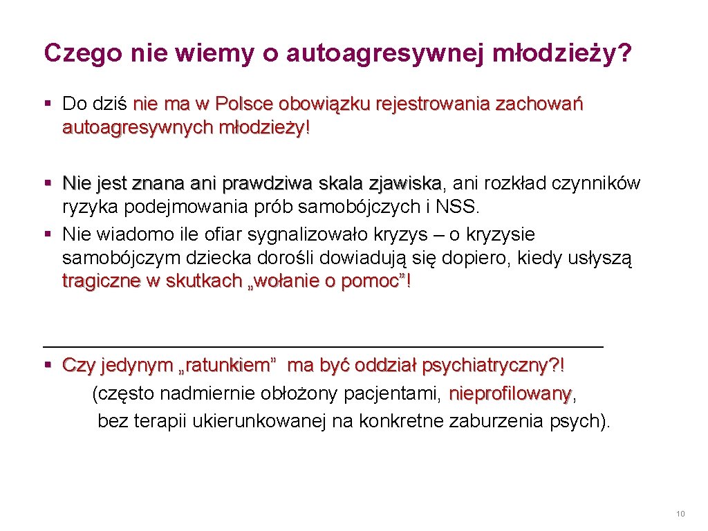 Czego nie wiemy o autoagresywnej młodzieży? § Do dziś nie ma w Polsce obowiązku