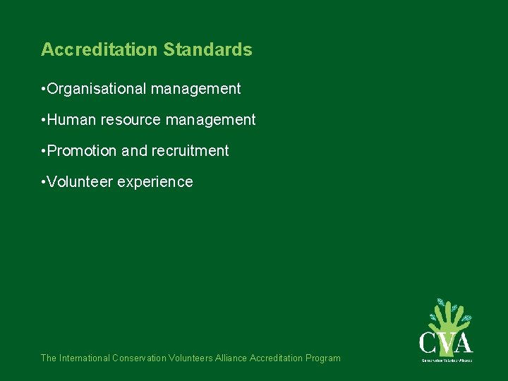 Accreditation Standards • Organisational management • Human resource management • Promotion and recruitment •