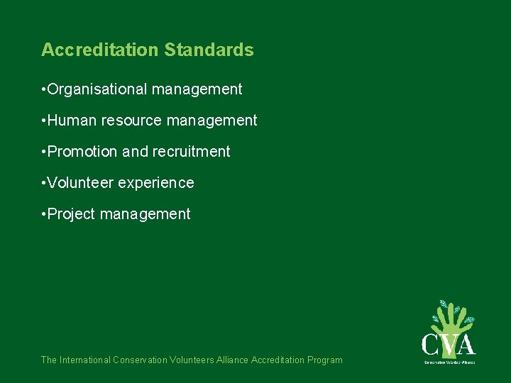 Accreditation Standards • Organisational management • Human resource management • Promotion and recruitment •
