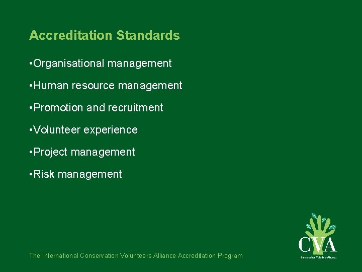 Accreditation Standards • Organisational management • Human resource management • Promotion and recruitment •