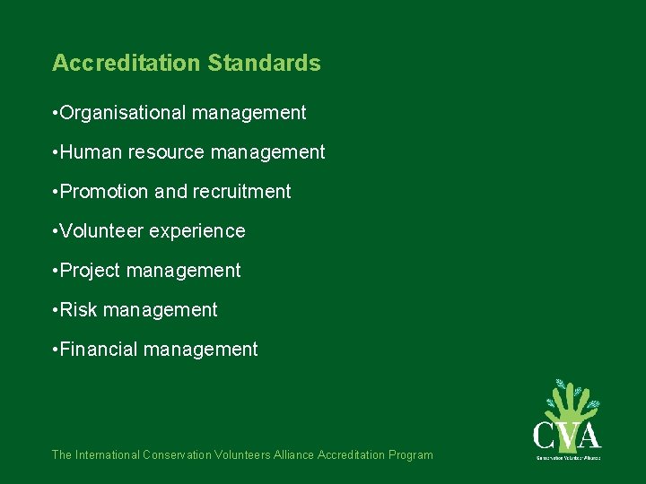 Accreditation Standards • Organisational management • Human resource management • Promotion and recruitment •