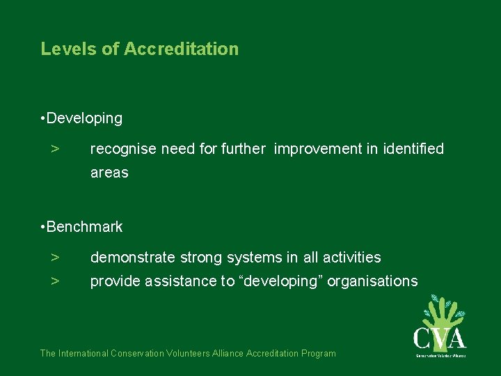 Levels of Accreditation • Developing > recognise need for further improvement in identified areas