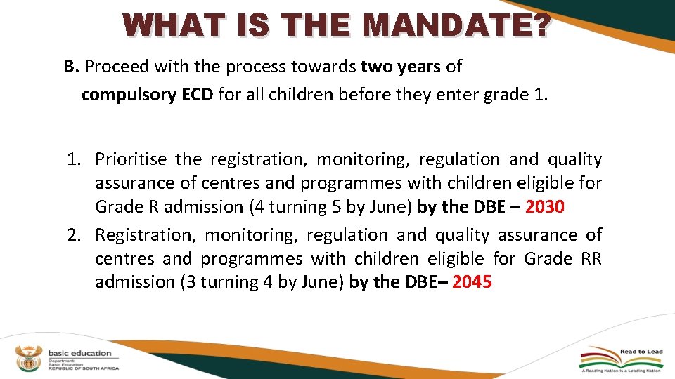WHAT IS THE MANDATE? B. Proceed with the process towards two years of compulsory WHAT IS THE MANDATE? B. Proceed with the process towards two years of compulsory