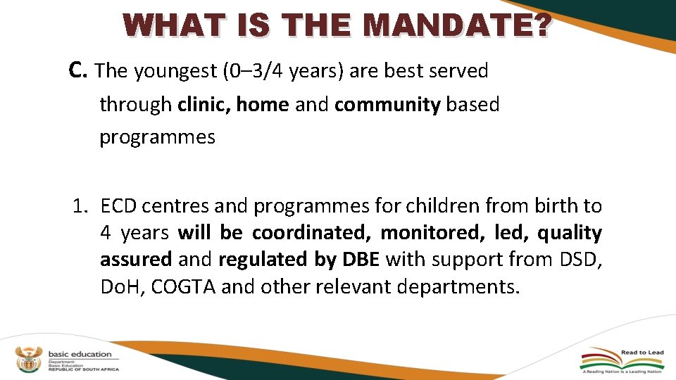 WHAT IS THE MANDATE? C. The youngest (0– 3/4 years) are best served through WHAT IS THE MANDATE? C. The youngest (0– 3/4 years) are best served through