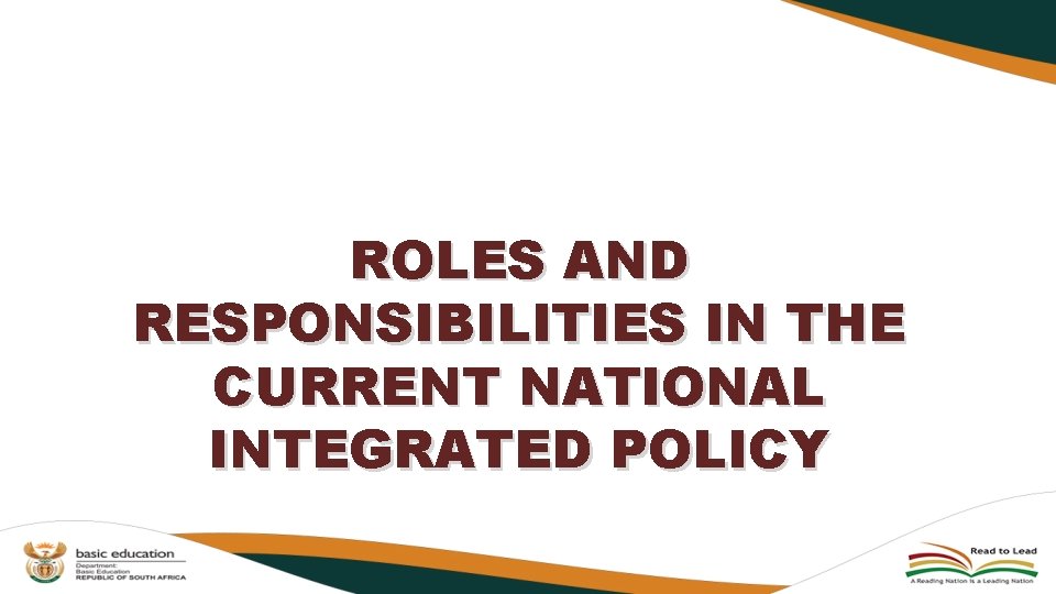 ROLES AND RESPONSIBILITIES IN THE CURRENT NATIONAL INTEGRATED POLICY ROLES AND RESPONSIBILITIES IN THE CURRENT NATIONAL INTEGRATED POLICY