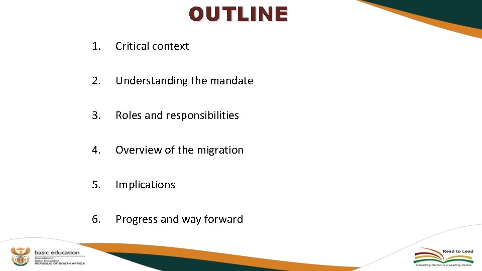 OUTLINE 1. Critical context 2. Understanding the mandate 3. Roles and responsibilities 4. Overview OUTLINE 1. Critical context 2. Understanding the mandate 3. Roles and responsibilities 4. Overview
