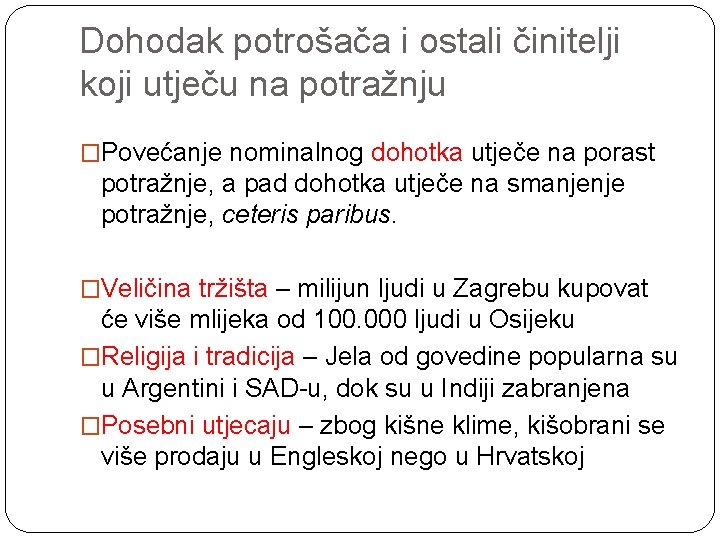 Dohodak potrošača i ostali činitelji koji utječu na potražnju �Povećanje nominalnog dohotka utječe na