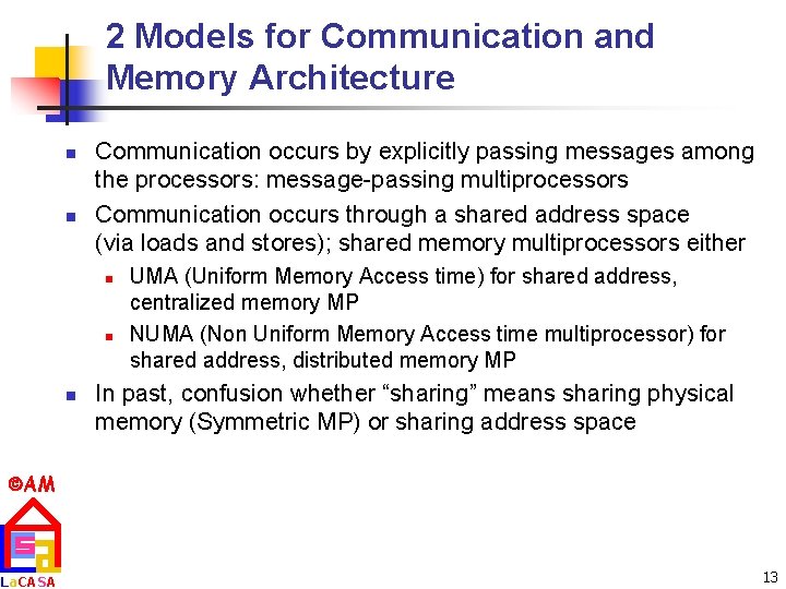 2 Models for Communication and Memory Architecture n n Communication occurs by explicitly passing