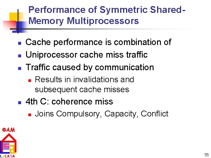 Performance of Symmetric Shared. Memory Multiprocessors n n n Cache performance is combination of