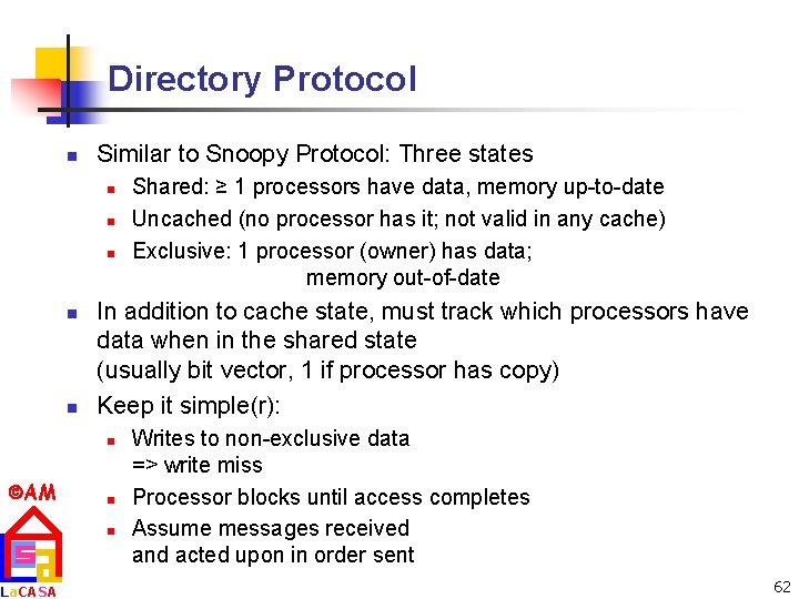 Directory Protocol n Similar to Snoopy Protocol: Three states n n n In addition