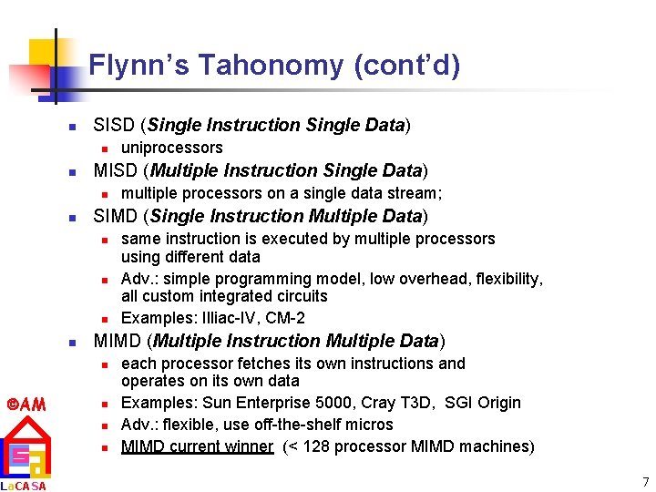 Flynn’s Tahonomy (cont’d) n SISD (Single Instruction Single Data) n n MISD (Multiple Instruction