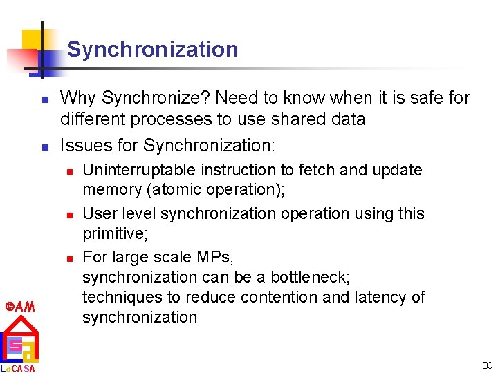 Synchronization n n Why Synchronize? Need to know when it is safe for different