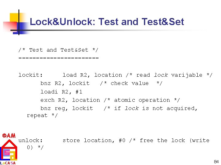 Lock&Unlock: Test and Test&Set /* Test and Test&Set */ ============ lockit: load R 2,